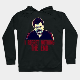 I REGRET NOTHING THE END // Ron Swanson Hoodie